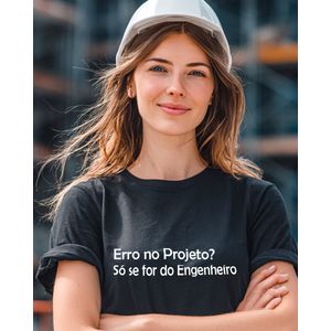 Camiseta  “Erro no Projeto? Só se for do Engenheiro” – Preta M
